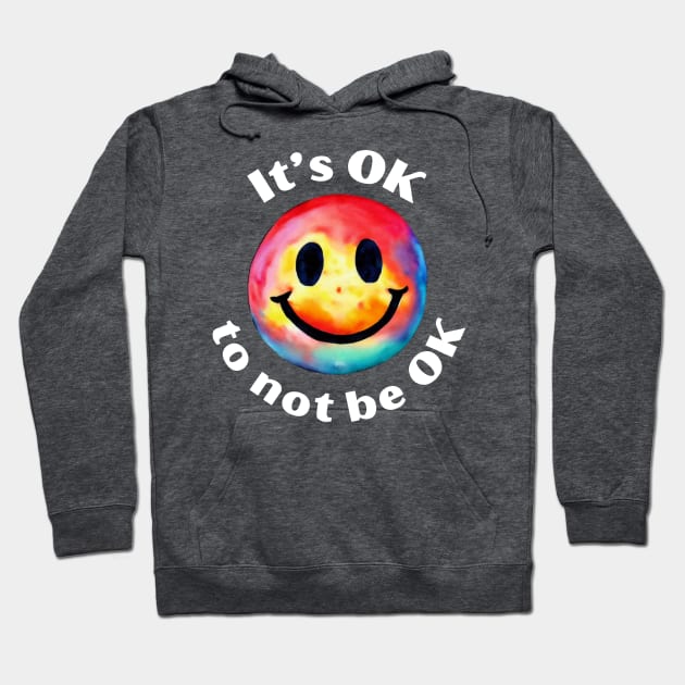 It's OK To Not Be OK Hoodie by This Fat Girl Life